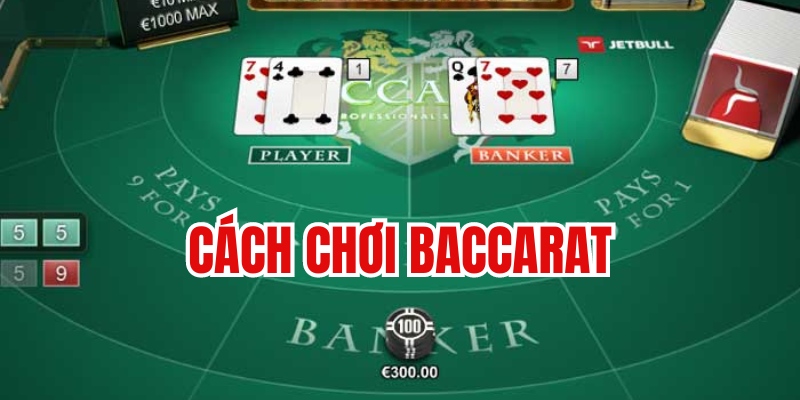 Cách Chơi Baccarat Thắng Lớn - Tuyệt Chiêu Ăn Tiền Nhà Cái